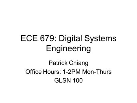 ECE 679: Digital Systems Engineering