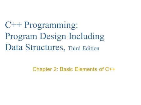 Chapter 2: Basic Elements of C++