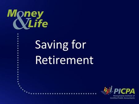 Saving for Retirement. The PICPA Pennsylvania Institute of Certified Public Accountants (PICPA) The PICPA is a professional association of more than 22,000.