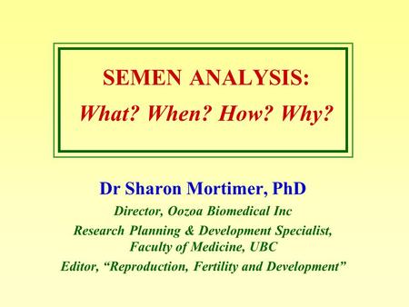 SEMEN ANALYSIS: What? When? How? Why?