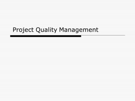 Project Quality Management