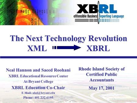 1 Neal Hannon and Saeed Roohani XBRL Educational Resource Center At Bryant College XBRL Education Co-Chair   Phone: 401.232.6195.