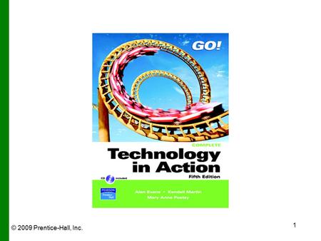 © 2009 Prentice-Hall, Inc. 1. 2 Technology in Action Chapter 6 Understanding and Assessing Hardware: Evaluating Your System.