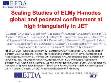 R Sartori - page 1 20 th IAEA Conference – Vilamoura Scaling Studies of ELMy H-modes global and pedestal confinement at high triangularity in JET R Sartori.