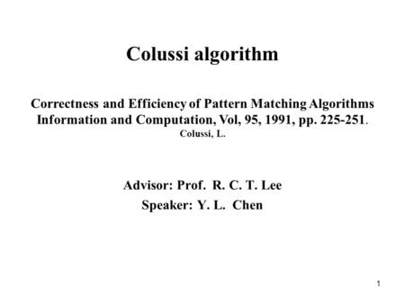 Advisor: Prof. R. C. T. Lee Speaker: Y. L. Chen