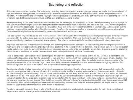 Scattering and reflection Both phenomena occur and overlap. The main factor controlling them is particle size: scattering occurs for particles smaller.