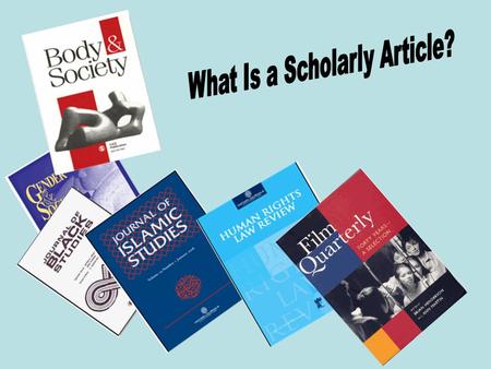 The subject of a scholarly article is based on original research.