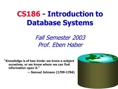 CS186 - Introduction to Database Systems Fall Semester 2003 Prof