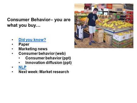 Consumer Behavior– you are what you buy…