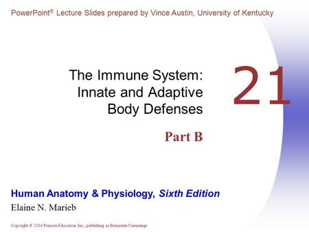 The Immune System: Innate and Adaptive Body Defenses Part B