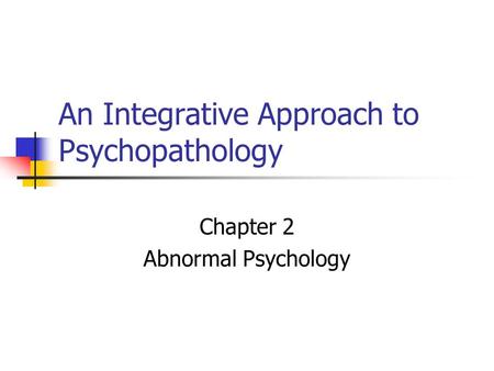 An Integrative Approach to Psychopathology