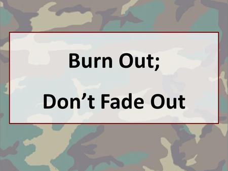 Burn Out; Don’t Fade Out. 1.God Loves You 2.He loves you to much to leave you 3.People hear 4.People learn 5.What you are is shown by Match the following.