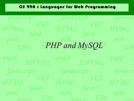 PHP and MySQL. Why Use a Database  Easy access to data  Simultaneous access by multiple users is handled properly  Security - easy to control access.