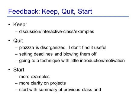 Feedback: Keep, Quit, Start