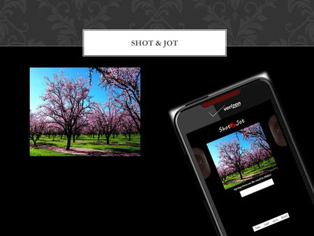 SHOT & JOT. The mission of the Shot & Jot App is threefold: to provide a credible option that will augment professional opportunities and communications.