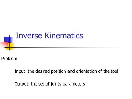 Inverse Kinematics Problem: