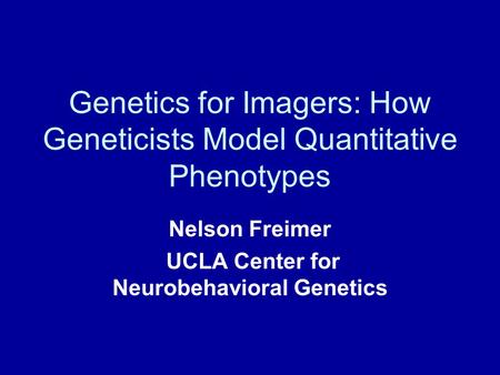 Genetics for Imagers: How Geneticists Model Quantitative Phenotypes