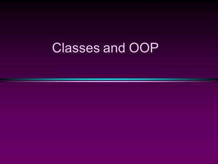 Classes and OOP. Basic, built-in, pre-defined types : char, int, double, … Variables + operations on them int a, b,c; c=a+b; c=a mod b; … More complicated,