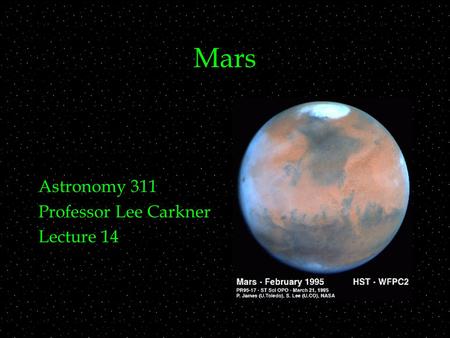 Mars Astronomy 311 Professor Lee Carkner Lecture 14.