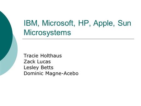 IBM, Microsoft, HP, Apple, Sun Microsystems