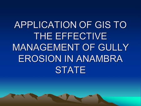 INTRODUCTION What is Gully Erosion?