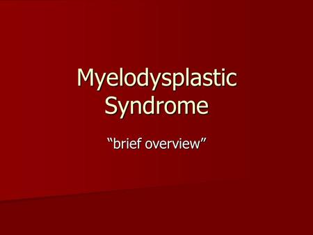 Myelodysplastic Syndrome