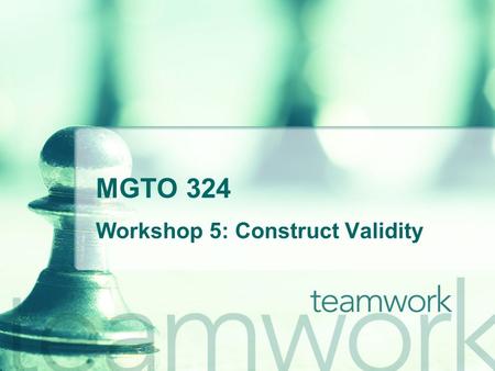 MGTO 324 Workshop 5: Construct Validity. Factor Analysis Suppose you have chosen 4 items (Q1 to Q4 from the data file provided: Q1: Gaze at me; Q2: Touch.