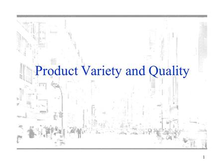 Product Variety and Quality