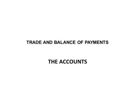 TRADE AND BALANCE OF PAYMENTS