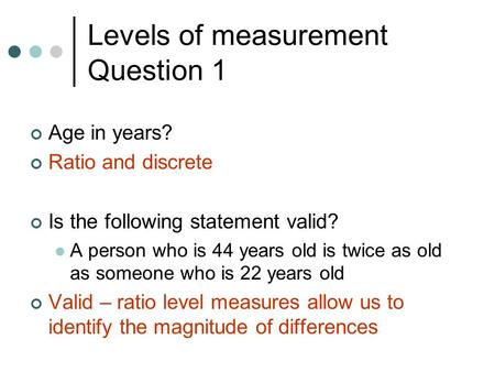 Levels of measurement Question 1