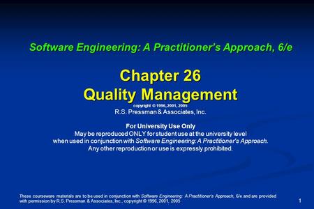 These courseware materials are to be used in conjunction with Software Engineering: A Practitioner’s Approach, 6/e and are provided with permission by.