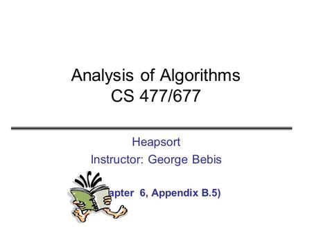 Analysis of Algorithms CS 477/677