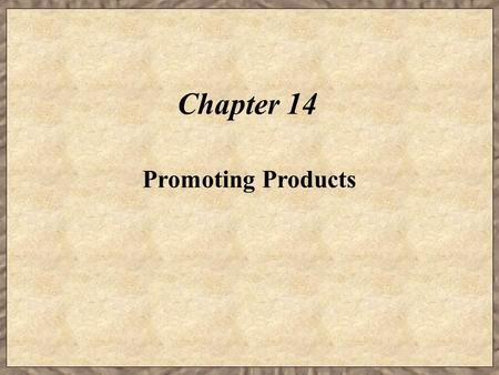 Chapter 14 Promoting Products.