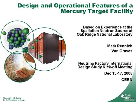 Managed by UT-Battelle for the Department of Energy Design and Operational Features of a Mercury Target Facility Based on Experience at the Spallation.