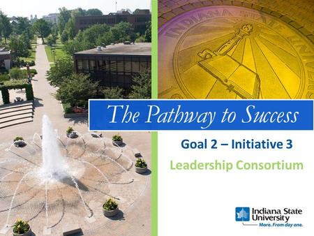 The Pathway to Success Leadership Consortium Goal 2 – Initiative 3.