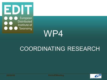 28/06/06 Kickoff Meeting WP4 COORDINATING RESEARCH.