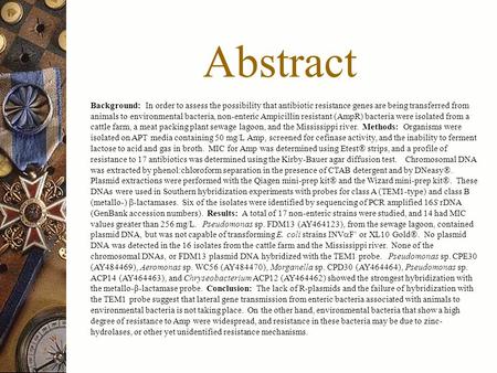 Abstract Background: In order to assess the possibility that antibiotic resistance genes are being transferred from animals to environmental bacteria,