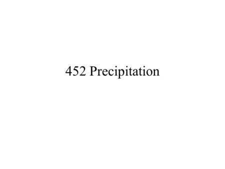 452 Precipitation. Northwest Weather = Terrain + Ocean Influence.