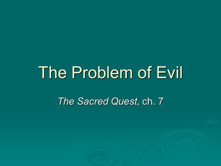 The Problem of Evil The Sacred Quest, ch. 7.