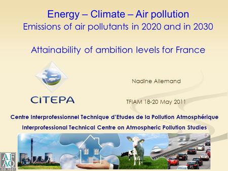 Centre Interprofessionnel Technique d’Etudes de la Pollution Atmosphérique Interprofessional Technical Centre on Atmospheric Pollution Studies Energy –