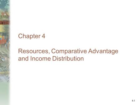 Chapter 4 Resources, Comparative Advantage and Income Distribution