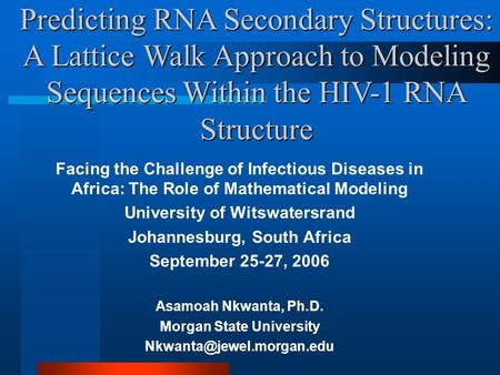 Predicting RNA Secondary Structures: A Lattice Walk Approach to Modeling Sequences Within the HIV-1 RNA Structure Facing the Challenge of Infectious Diseases.