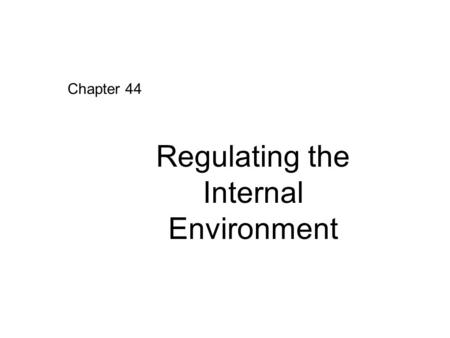 Regulating the Internal Environment