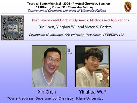 Yinghua Wu* Xin Chen, Yinghua Wu and Victor S. Batista Department of Chemistry, Yale University, New Haven, CT 06520-8107 Xin Chen * Current address: Department.