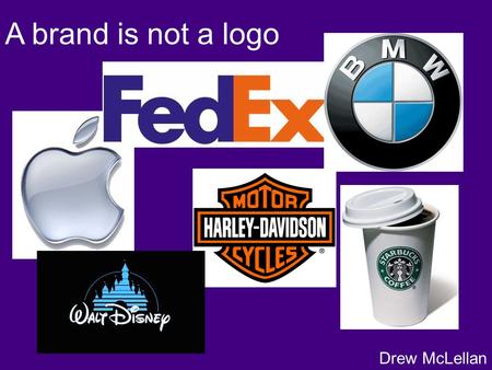 A brand is not a logo Drew McLellan. Housekeeping Link to all slides, resources etc.  Send your  address: