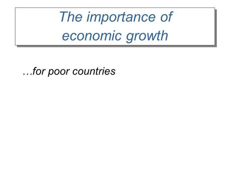 The importance of economic growth