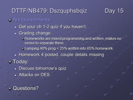 Announcements: Get your ch 1-2 quiz if you haven’t. Get your ch 1-2 quiz if you haven’t. Grading change: Grading change: Homeworks are mixed programming.