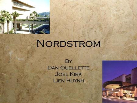 Nordstrom By Dan Ouellette Joel Kirk Lien Huynh By Dan Ouellette Joel Kirk Lien Huynh.