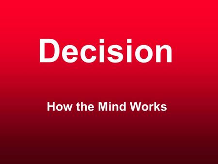 How the Mind Works Decision. A professor likes to write poetry, is rather shy, and is small in stature. Which of the following is his field: 1) Chinese.