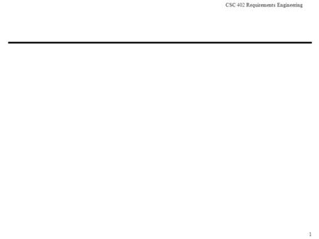 CSC 402 Requirements Engineering 1. 2 Problem Definition Requirements Definition informal statement of need for system natural language statement of what.